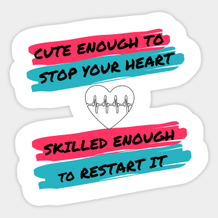 Cute Enough To Stop Your Heart Sticker